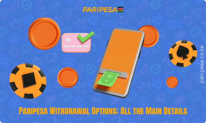 Paripesa offers a variety of withdrawal methods with detailed instructions for the convenience of users in Kenya